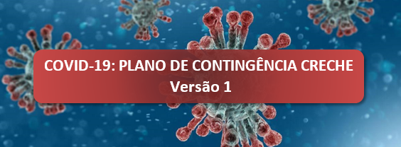 COVID-19: PLANO DE CONTING�NCIA DA CRECHE - VERS�O 1