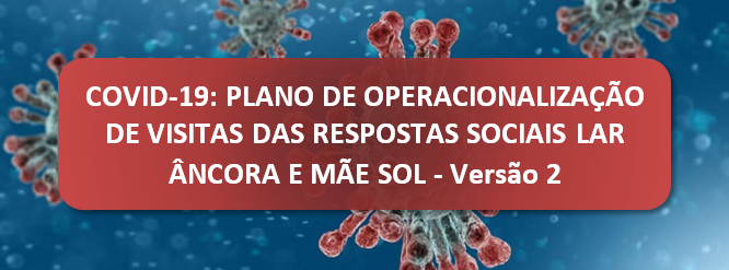 COVID-19: Plano de Operacionaliza��o de Visitas das Respostas Sociais Lar �ncora e M�e Sol - VERS�O 2